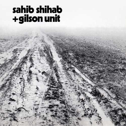 Sahib Shihab & Gilson Unit - La Marche Dans Le Désert (Orcha Damidbar)